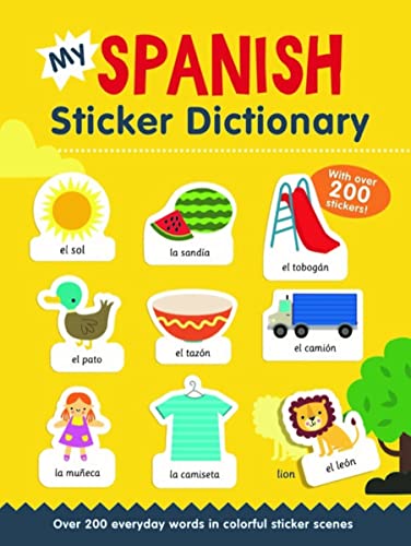 My Spanish Sticker Dictionary: Over 200 everyday words in colorful sticker scenes